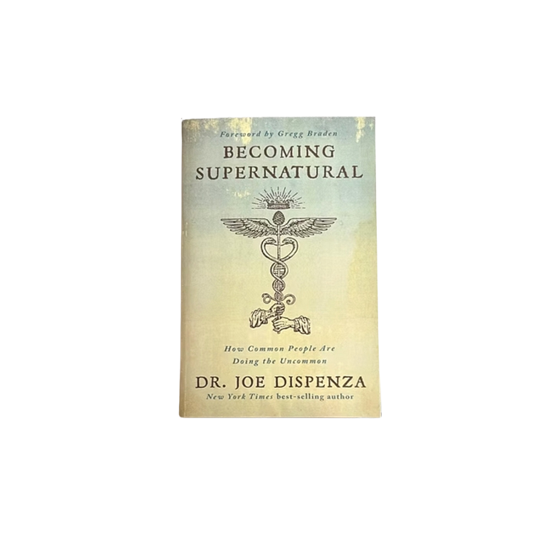 Becoming Supernatural by Dr. Joe Dispenza